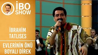 İbrahim Tatlıses - Evlerinin Önü Boyalı Direk | İbo Show Resimi