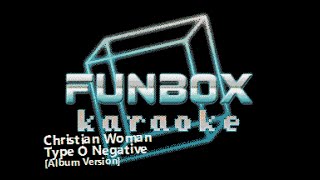Type O Negative - Christian Woman [Album Version] (Funbox Karaoke, 1993)