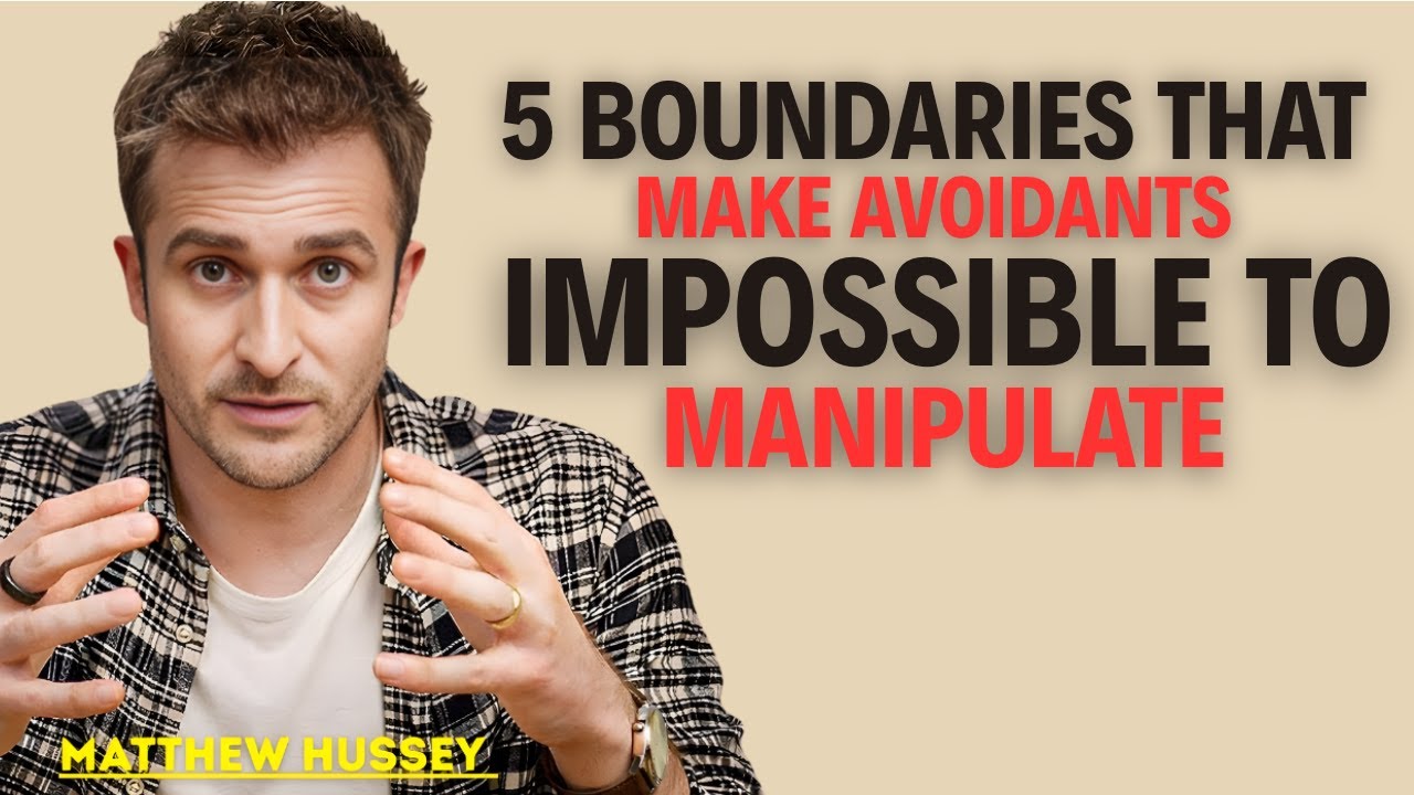 5 BOUNDARIES That Make Avoidants Impossible to Manipulate - matthew Hussey Hussey | Avoidants advice