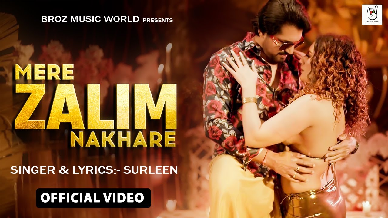 Mere Zalim Nakhre (Official Video) | Surleen | Abhitaj Singh | Latest Hindi Romantic Song 2025