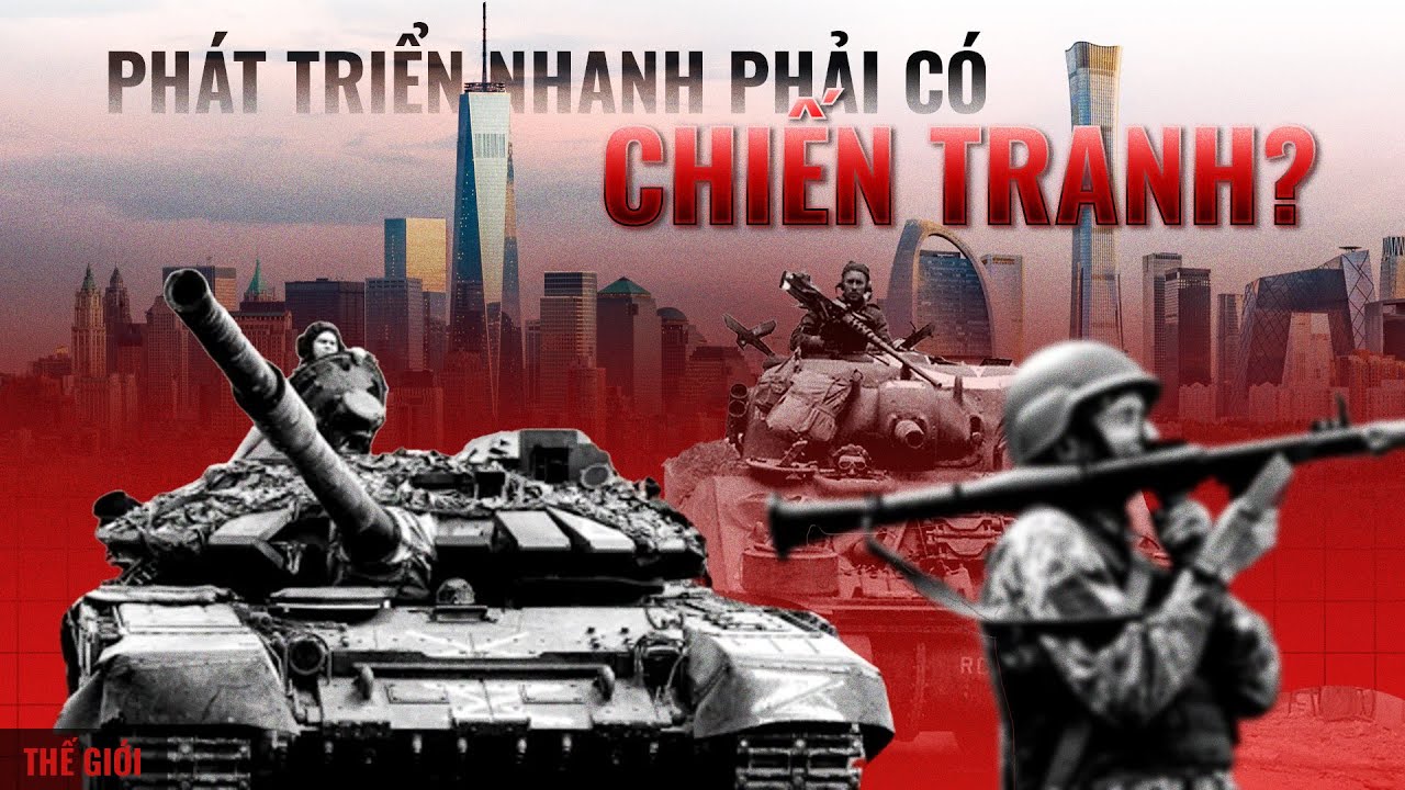 Outline Video Chiến tranh có phải chất xúc tác không thể thiếu cho sự phát triển? | Lê Mạnh Cường | Thế Giới