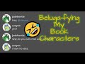 Beluga fying my book characters