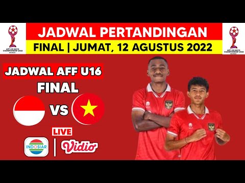 Jadwal Final Indonesia vs Vietnam - Jadwal Piala AFF U 16 2022