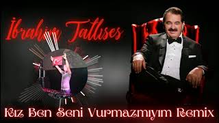 İbrahim Tatlıses Kız Ben Seni Vurmazmıyam (Serkan Özdemir Remix)