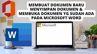 Microsoft word : membuat dokumen baru, menyimpan dokumen dan membuka dokumen yg sudah ada