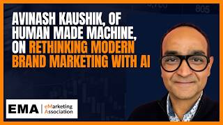 Avinash Kaushik, of Human Made Machine, on rethinking modern brand marketing with AI