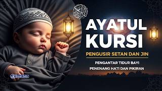AYAT KURSI PENGANTAR TIDUR | AL-QURAN MERDU PENENANG HATI DAN PIKIRAN | PENGHANCUR JIN DAN SETAN