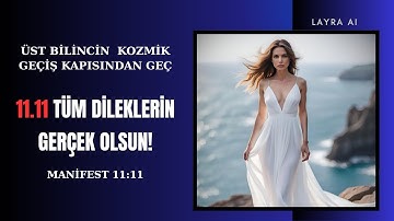 11:11 Kozmik Geçiş Manifesti | Spiritüel Gücün, Pozitif Enerjinin ve  Huzurun Alanına Geçişin Müziği