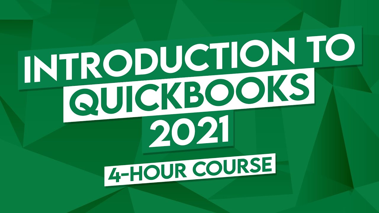 Introduction to QuickBooks 2021 – 4 Hour QuickBooks Tutorial!