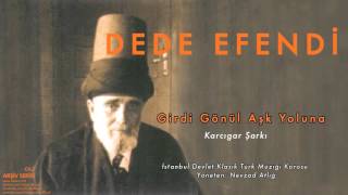 Dede Efendi - Girdi Gönül Aşk Yoluna - Karcıgar Şarkı [ Arşiv Serisi 2 © 2000 Kalan Müzik ] Resimi