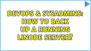 Celebrity DevOps & SysAdmins: How to back up a running Linode server? (7 Solutions!!) Wealth