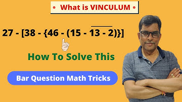 What is Vinculum in Maths | Bar Question Math Tricks | Vinculum Solutions