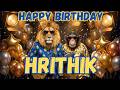 HRITHIK Happy Birthday Song - Happy Birthday to Hrithik