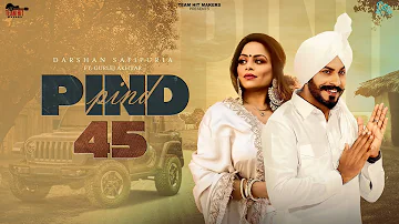 PIND 45 (Official Video) DARSHAN SAFIPURIA | GURLEJ AKHTAR | PREET SANGHRERI | Punjabi song 2023