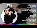 Sade 2024 MIX Greatest Hits - Smooth Operator, By Your Side, No Ordinary Love, The Sweetest Taboo