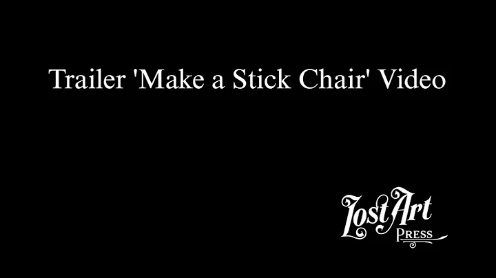 Trailer: "Make a Stick Chair" Video