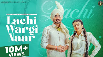 New Punjabi Song 2022 | Lachi Wargi Naar - Deep Bajwa ft Gurlez Akhtar | Punjabi Song 2022