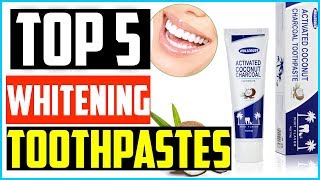 Top 5 Best Whitening Toothpastes In 2025