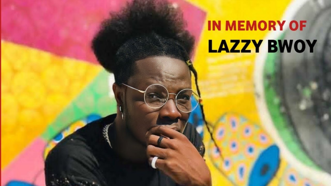 In memory of the late Lazzy Bwoy