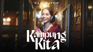 Kampung Kita - Wani Kayrie (Official Music Video)