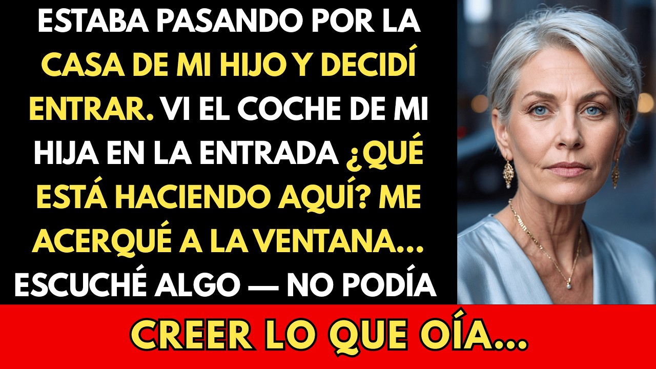 Me Detuve en la Casa de Mi Hijo, Vi el Coche de Mi Hija Afuera… Luego Escuché Algo que No Debía…