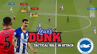 This is why Lewis Dunk is the BEST ball-playing CB in the Premier League | Tactical Role in Attack