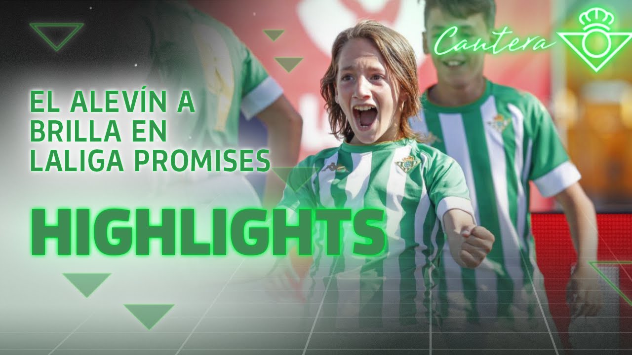 ¡Los mejores momentos del Alevín A del Real Betis en LaLiga Promises 2021! | CANTERA