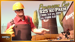 ETF2L Highlander S25 Preseason Cup High B R1: TSBS 3.0 vs. Ugandan Pizza Police [TF2 esport]