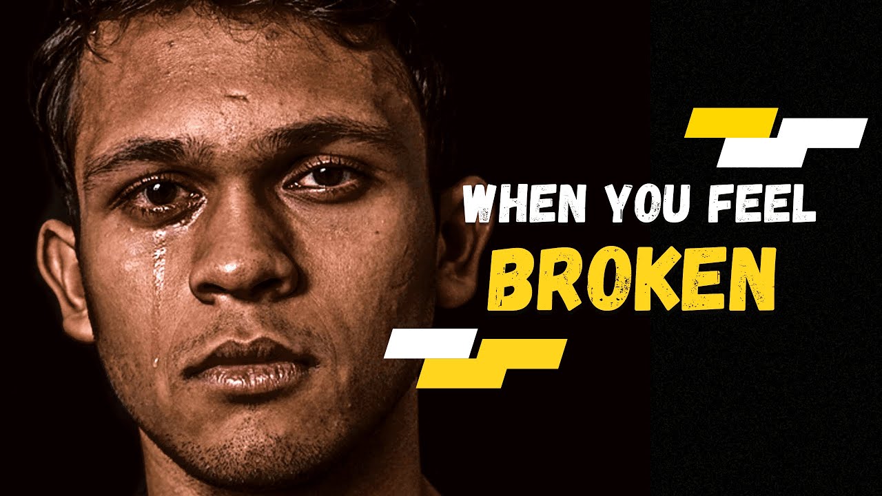 WHEN YOU FEEL BROKEN | Motivational Speech - YouTube