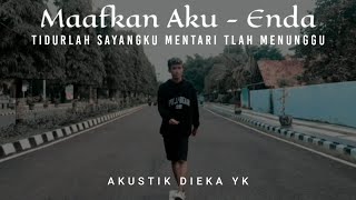 TIDURLAH SAYANGKU MENTARI TLAH MENUNGGU TIKTOK COVER(Maafkan aku - enda)