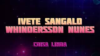 Ivete Sangalo - Coisa Linda (Part.whindersson nunes)