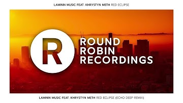 Laminin Music feat Khrystyn Meth - Red Eclipse (Echo Deep Remix)