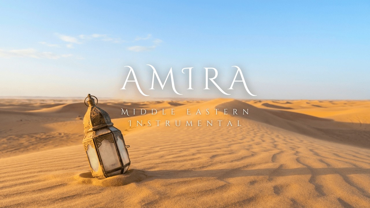 AMIRA | Modern Middle Eastern Instrumental Music | Timeless Desert Background Music Peaceful