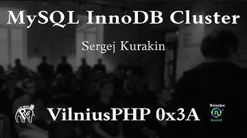Sergej Kurakin: MySQL InnoDB Cluster