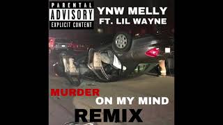 YNW Melly - Murder On My Mind (Remix) ft. Lil Wayne