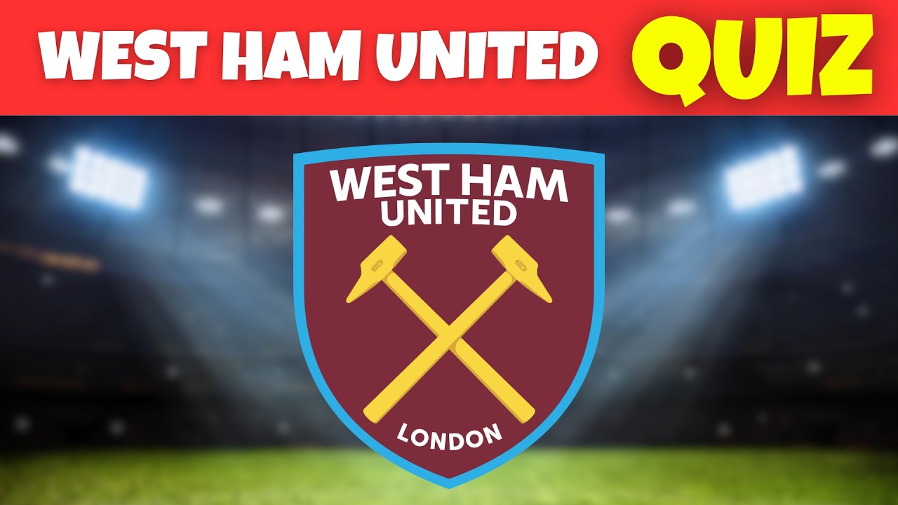 Ultimate West Ham United FC Quiz ⚒️ | How Well Do You Know The Hammers?