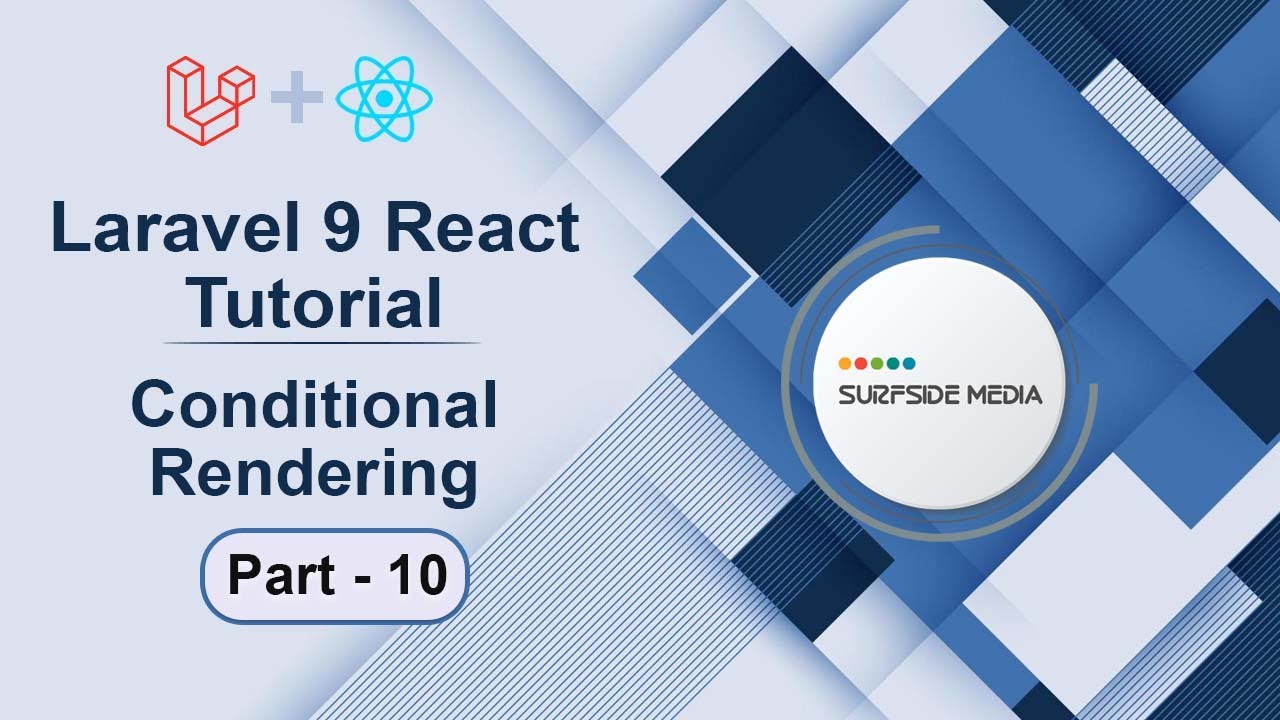 Laravel 9 React Tutorial - Conditional Rendering