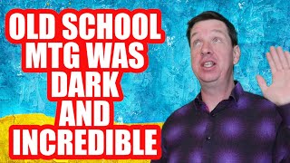 Old School MTG Was Dark And Incredible