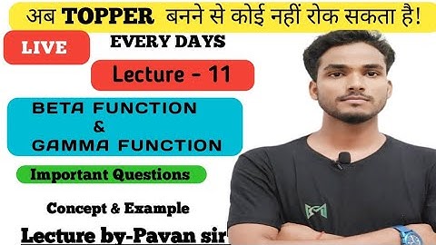 IMPORTANT QUESTIONS FOR BETA &  GAMMA FUNCTION BY -PK SIR