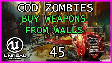 BUY WEAPONS FROM WALLS Unreal Engine 5 COD Zombies series Part 45