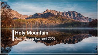 Holy Mountain Spring Harvest with Lyrics (4K) [Russ Hughes]