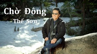 Video thumbnail of "Chờ đông - Thế Sơn (Sáng tác: Ngân Giang) | Music video"