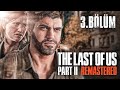 GEÇMİŞE GİTTİK!! JEOL'İ ÖZLEDİK! The Last Of Us Part II Remastered (Bölüm #3) | Doch
