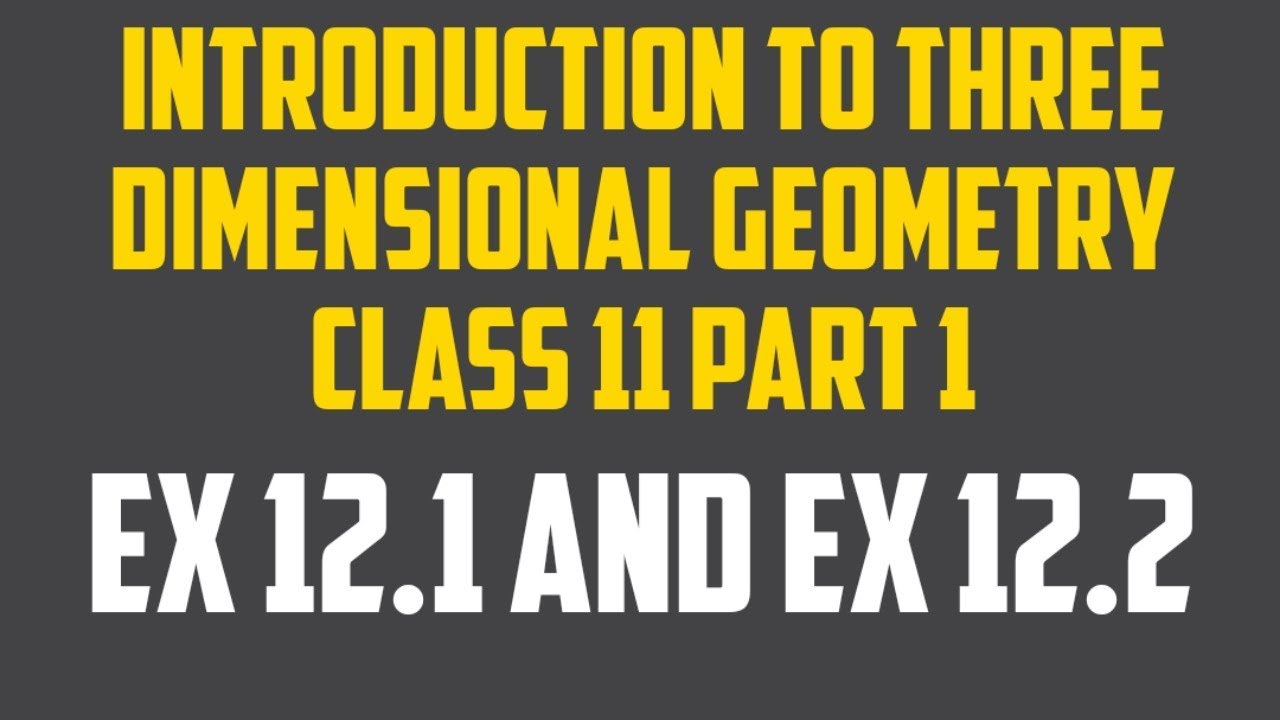 Introduction to Three Dimensional Geometry | Class 11 Part 1 | Ex 12.1 ...