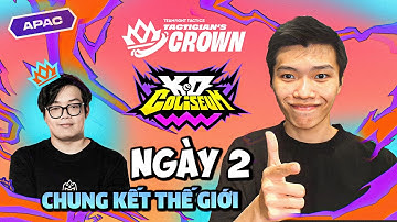 XEM GIẢI CKTG TFT 15 NGÀY 2 : LẤY 8 NGƯỜI VÀO CHUNG KẾT