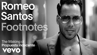 Romeo Santos - The Making Of 'Propuesta Indecente' (Vevo Footnotes)