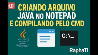 **OLD** | Criando arquivo Java no Notepad e compilando pelo CMD (sem IDE)