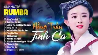 Hồng Trần Tình Ca , Lướt Sóng Đạp Mây - ALBUM RUMBA 8x9x Hot Tiktok - LK Nhạc Trẻ Rumba Đặc Biệt