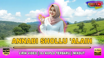 🔴 ANNABI SHOLLUALAIH || LIRIK VIDEO || DJ KOPLO TERBARU || MIXDUT
