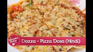 Dozza | Cheese Burst Pizza Dosa (With English Subtitle)- घर पे 5 मिनट में बनाइये पिज़्ज़ा डोसा |
